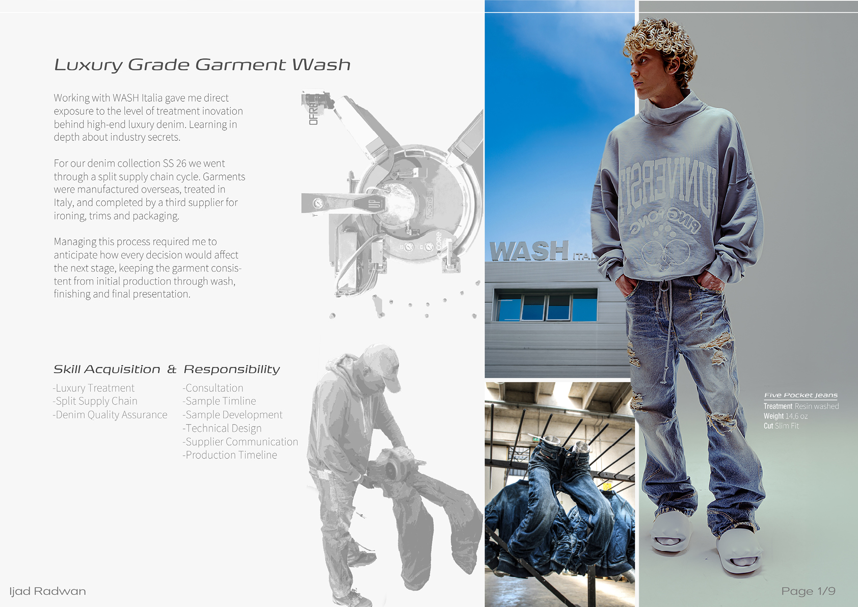 Luxury-grade garment wash project.