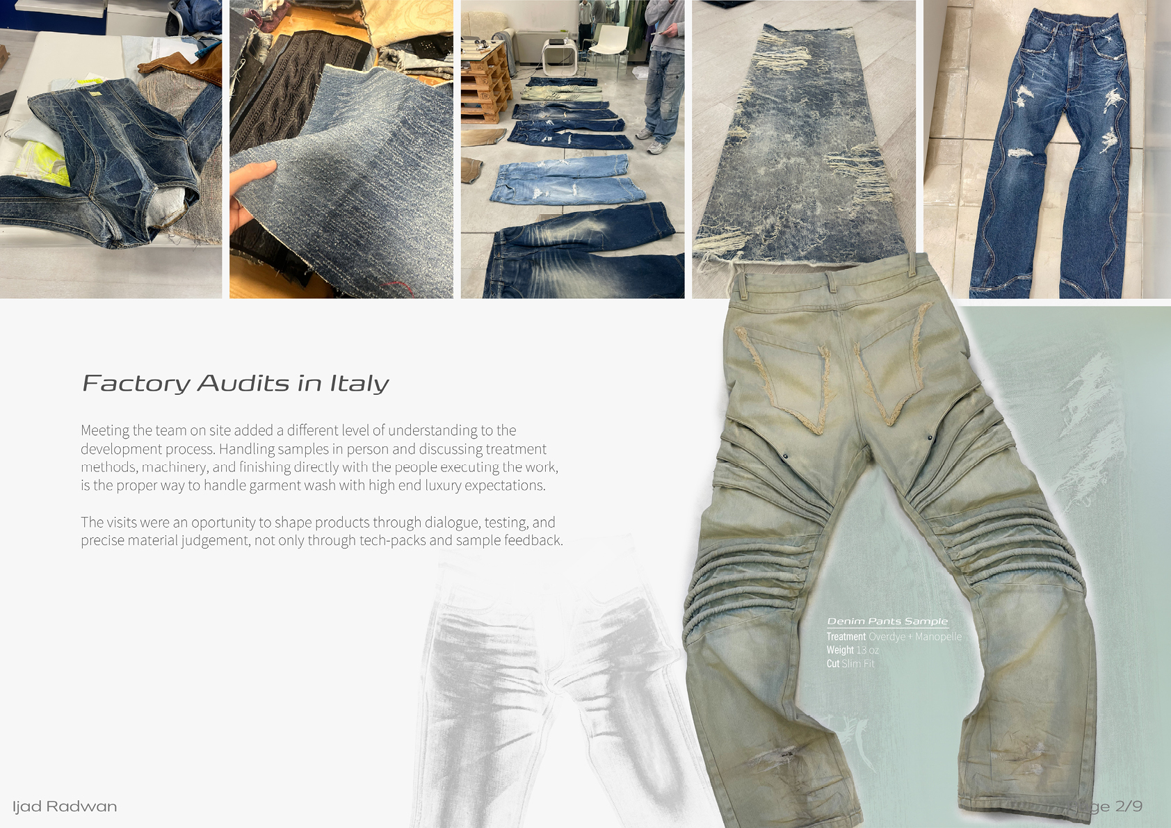 Factory audits and denim treatment development in Italy.